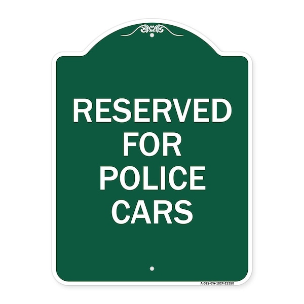 Designer Series Reserved for Police Cars, Green & White Aluminum Sign, 18" x 24", GW-1824-23180